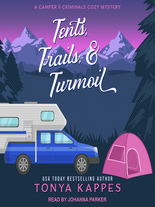 Title details for Tents, Trails, & Turmoil by Tonya Kappes - Wait list
